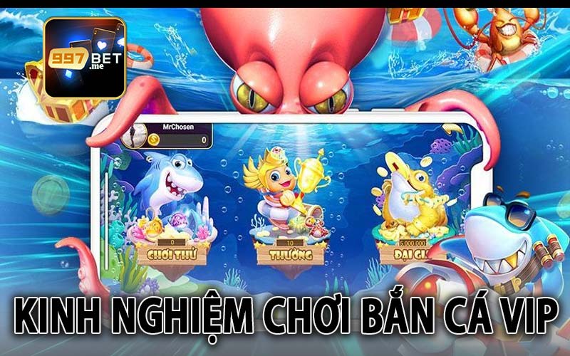 Kinh nghiệm chơi bắn cá vip