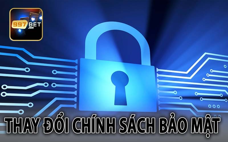 Thay đổi chính sách bảo mật