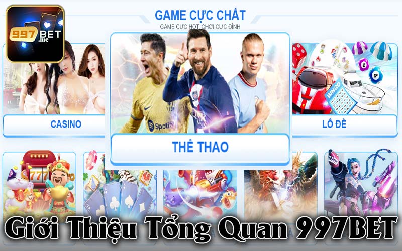 Giới thiệu tổng quan 997BET